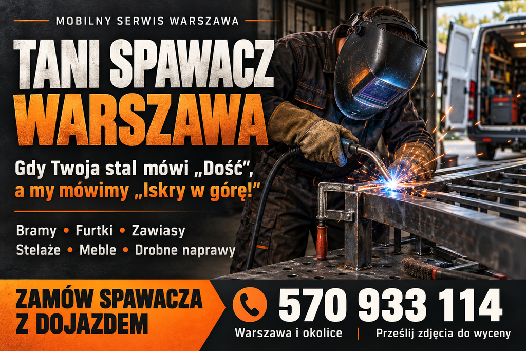 Tani spawacz Warszawa 🔥 Mobilny Spawacz Warszawa: Gdy Twoja Stal Mówi „Dość”, a My Mówimy „Iskry w Górę!” 👨jeden🚀⚡