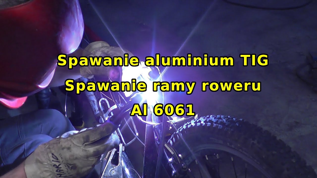 Spawanie Aluminium TIG.Spawanie ramy roweru, materiał - Al 6061.